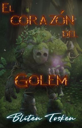 El corazón del golem by BlitenTosken