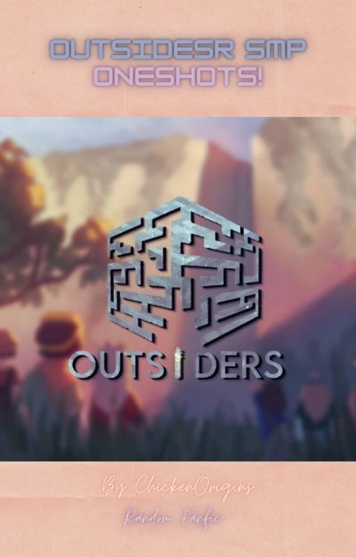 Outsiders SMP Oneshots by ChickenOrigins