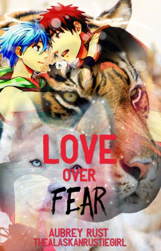 Love Over Fear by TheAlaskanRustieGirl