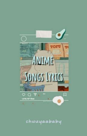 Anime Songs Lyrics by Chuuyaababy