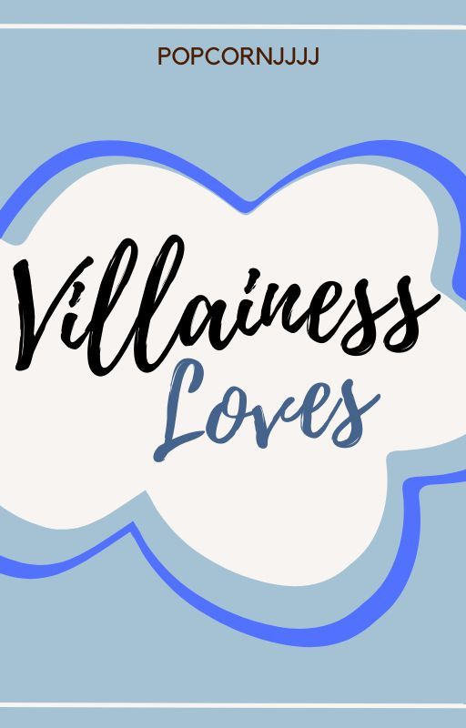 Villainess Loves by Popcornjjjj