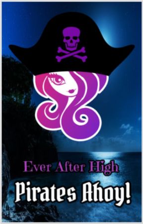 Ever After High: Pirates Ahoy! by HappilyEverAfter19