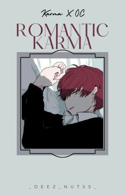 Romantic Karma ♥️(Karma Akabane X OC) cover