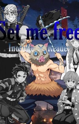 Set me free ( Inosuke x YN fanfic ) a demon slayer ff cover