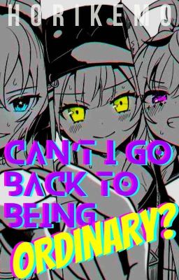 Can't I go back to being ordinary ? - (Hololive x male Reader) cover