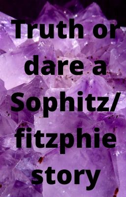 Truth or Dare (Sophitz) (Completed) cover