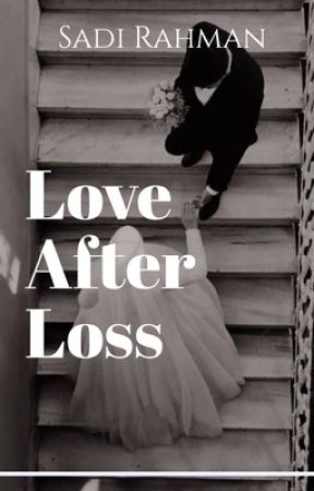 Love after Loss by sadi-rahman