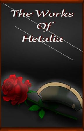 The Works of Hetalia by KreepyKitten2000