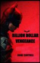 Billion Dollar Vengeance by janaecantrellauthor