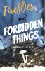 Fireflies and Forbidden things