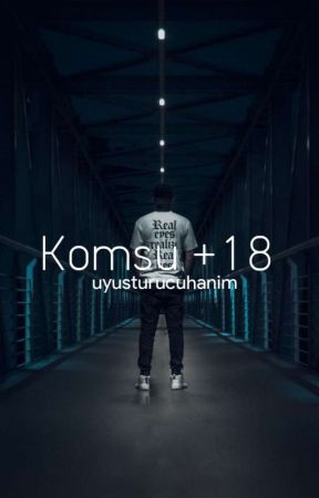 Komşu +18 | Texting by uyusturucuhanim