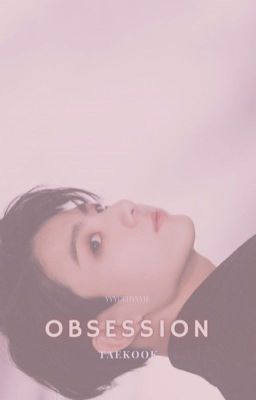 Obsession [Taekook] ✓ cover