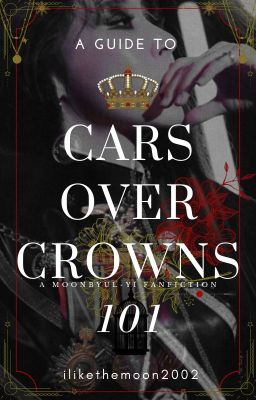  Cars Over Crowns 101 (A MAMAMOO Moonbyul-yi Fanfiction) cover