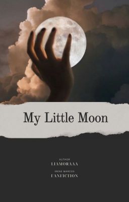 My Little Moon - 𝗂𝗋𝖾𝗇𝖾 𝗆𝖺𝗋𝖼𝗈𝗌 cover