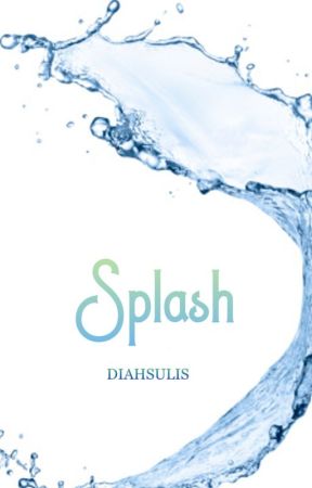 SPLASH by diahsulis