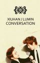 XIUHAN/LUMIN CONVERSATION by Johnroger06