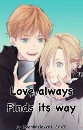 Love Always Finds it's way by Xxanime_lover1126xX