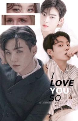 I love you so - min yoongi /jeon jungkook/ cha eunwoo fanfiction  cover