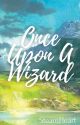 Once Upon a Wizard [Howl's Moving Castle Fanfic] by Expecto_fandom89