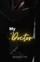 My Doctor by Yourovergrowntoenail