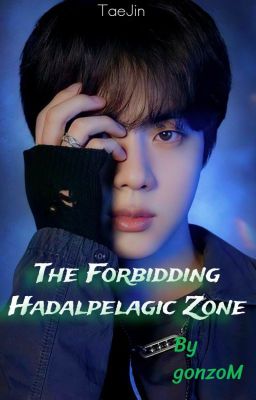 The Forbidding Hadalpelagic Zone | TaeJin cover