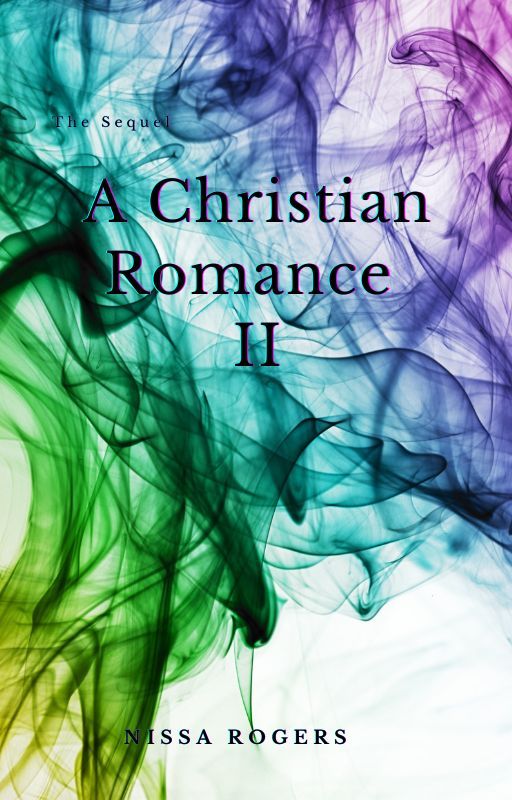 A Christian Romance II by NissaRogers