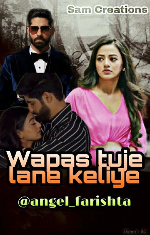 wapas tuje lena keliye by angel_farishta