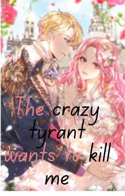 The Crazy Tyrant Wants To Kill Me(EDITING) cover