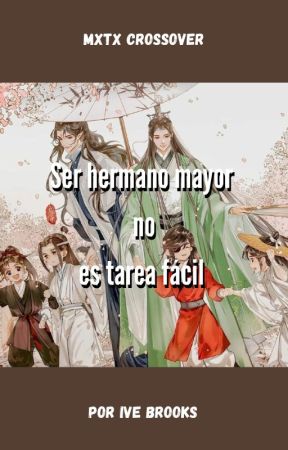 Ser hermano mayor no es tarea fácil [MXTX crossover] by IveBrooks