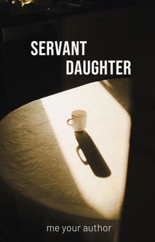 servant daughter by loon_maximoff