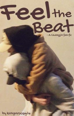 Feel the Beat - A Changjin FF cover