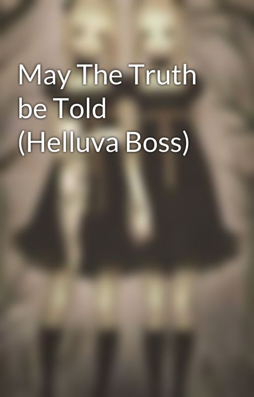 May The Truth be Told (Helluva Boss) by floofy_chica44