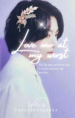 Love Me At My Worst ✓ cover