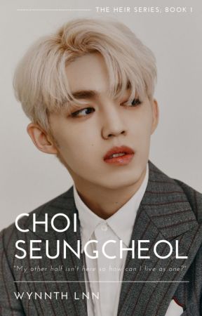 BOOK 1: The Heir Series; Choi Seungcheol by WynnthLnn