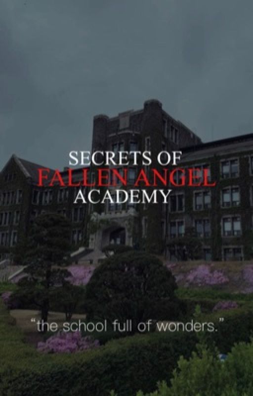 SECRETS OF FALLEN ANGEL ACADEMY by user_blu3h0ur553