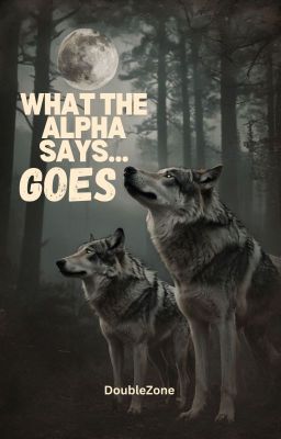 What The Alpha Says...Goes (boyxboy) Bk 1 cover