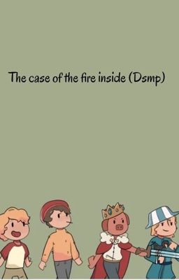 The case of the fire inside (dsmp) cover