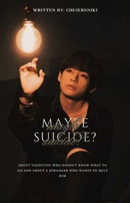 MAYBE SUICIDE? | J.JK X K.TH cover