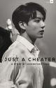 Just a cheater by iadoretaehyungi