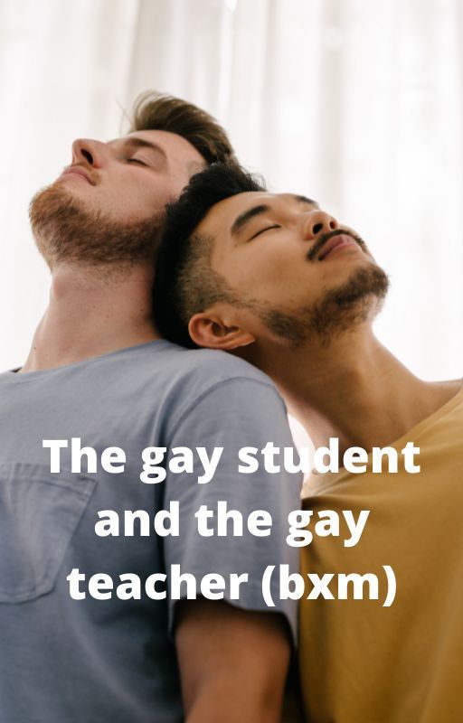 The gay student and the gay teacher (bxm) by LozzaNelson