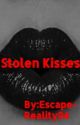 Stolen Kisses ((( Completed  (not edited) by escape-reality94