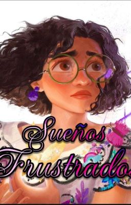 Sueños Frustrados (Mirabel X Fem Reader) cover