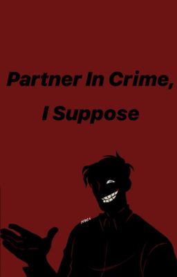 Partner In Crime, I Suppose || William Afton cover