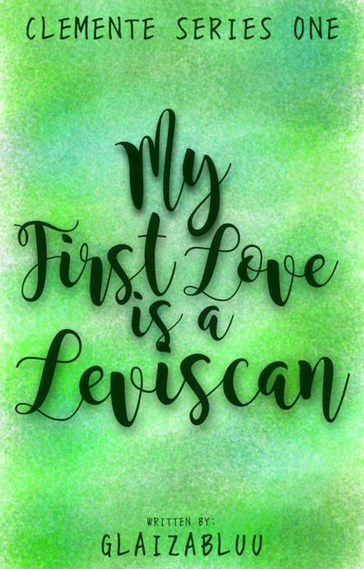 My First Love is a Leviscan (Clemente Series #1) by jeuyunace