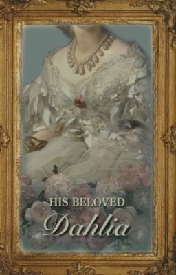 His Beloved Dahlia | 18  (His Beloved Series #2) cover