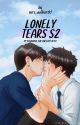 Lonely Tears S2: My Beginning, End and Ever After by mrs_author01