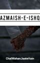 Azmaish-e-Ishq by ChalWahanJaateHain