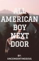 All American Boy Next Door ✔️ by unconsentingsoul