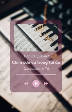 [Tình trai/End] Chim Sơn Ca Trong Túi Áo by LilyMarch_TheAuthor