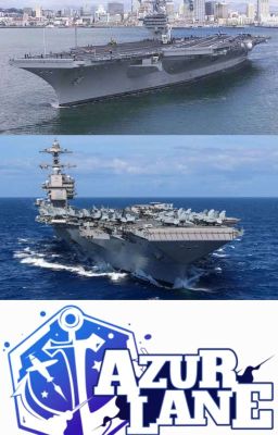 USS Nimitz and USS Gerald R. Ford on Azur Lane ( 2 Nuclear Carriers x Azur Lane) cover